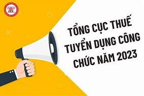 Chỉ Tiêu Tuyển Dụng Thuế 2023