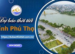 Thời Tiết Phú Thọ 15 Ngày Tới