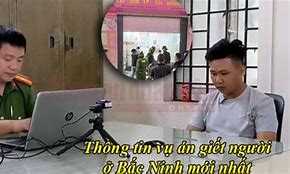 Vụ Án Tại Thuận Thành Bắc Ninh Mới Nhất Hôm Nay Mới Nhất